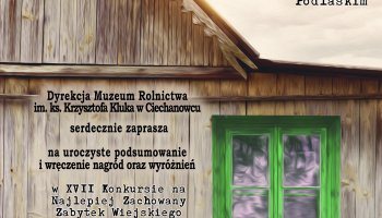 Podsumowanie XVII Konkursu na Zabytek Wiejski 2024