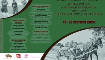 Konferencja "Wieś w Polsce i krajach sąsiednich 1944-1989. Społeczeństwo i gospodarka"