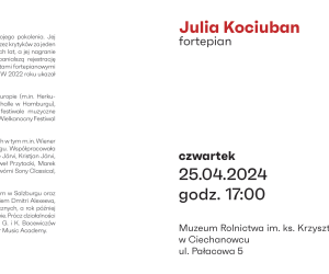 Zapraszamy na koncert fortepianowy "Z klasyką przez Polskę" - Julia Kociuban - 25 kwietnia 2024 r. Zapraszamy na koncert fortepianowy "Z klasyką przez Polskę" - Julia Kociuban - 25 kwietnia 2024 r.