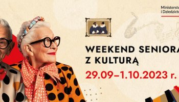 "Weekend seniora z kulturą" - 29.09 - 1.10.2023 r.