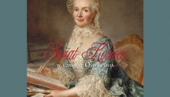 Zaproszenie na otwarcie wystawy "Świat Kobiecy w Czasach Oświecenia"