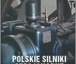 Polskie silniki stacjonarne i ich producenci w XIX i XX w. Polskie silniki stacjonarne i ich producenci w XIX i XX w.