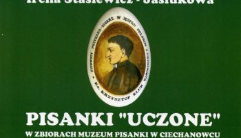 Pisanki "Uczone" w zbiorach Muzeum Pisanki w Ciechanowcu