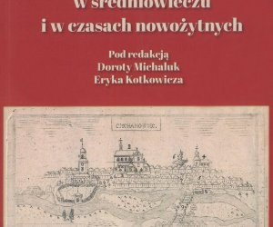Podlasie w działaniach wojennych w średniowieczu i w czasach nowożytnych Podlasie w działaniach wojennych w średniowieczu i w czasach nowożytnych